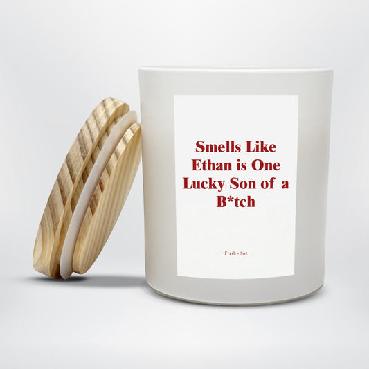 Funny Personalized Candle Gift | Smells Like Ethan Is One Lucky Son of a B*tch