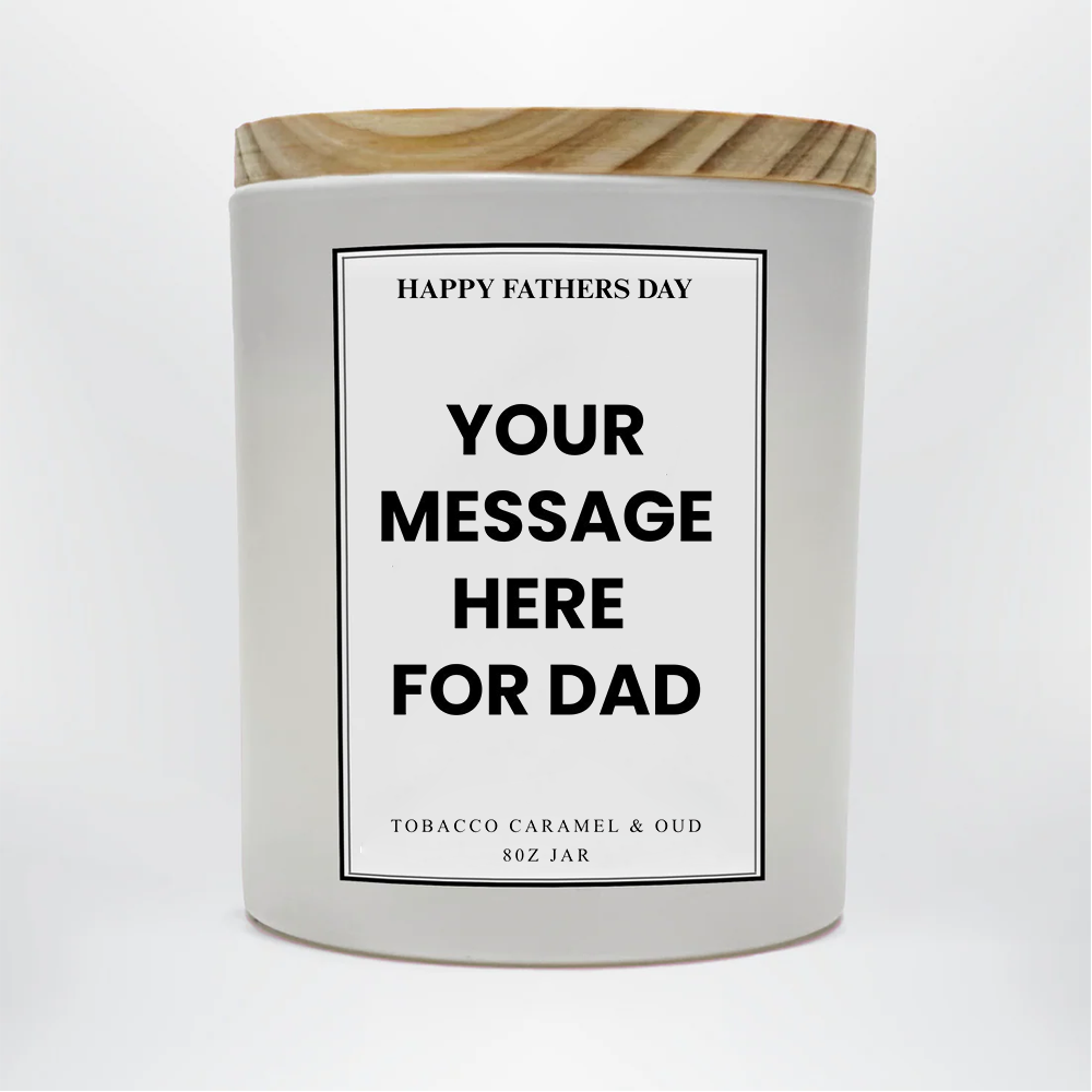 Custom Message For Dad Candle | Personalized Father's Day Candle | 8oz Scented Candle Gift For Father | Custom Text Soy Candle