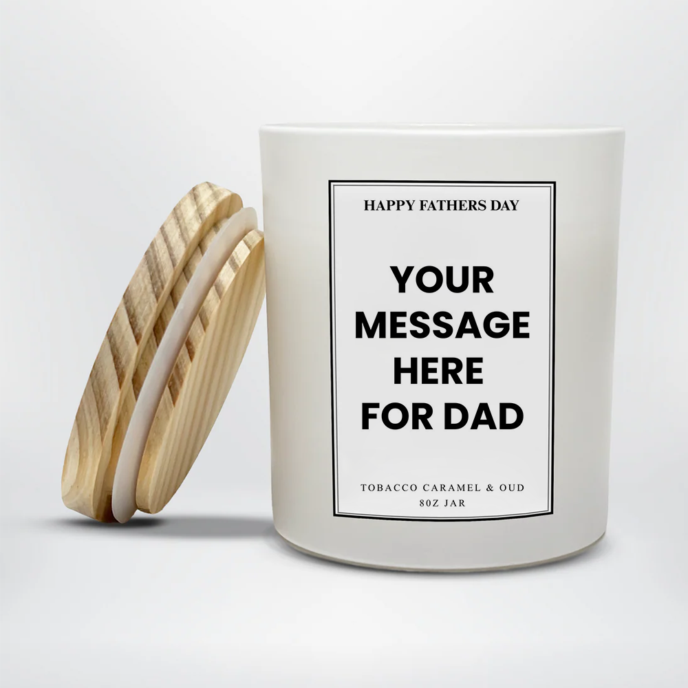 Custom Message For Dad Candle | Personalized Father's Day Candle | 8oz Scented Candle Gift For Father | Custom Text Soy Candle