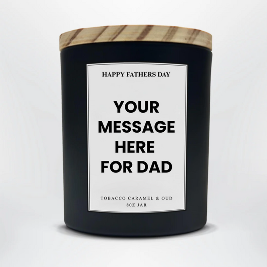 Custom Message For Dad Candle | Personalized Father's Day Candle | 8oz Scented Candle Gift For Father | Custom Text Soy Candle