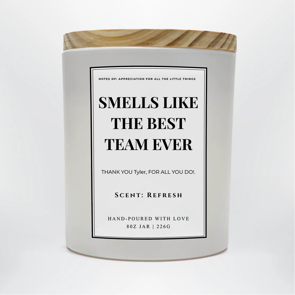 Smells Like The Best Team Ever Candle | Employee Appreciation Gift | Thank You Team Gift | Custom Team Candle