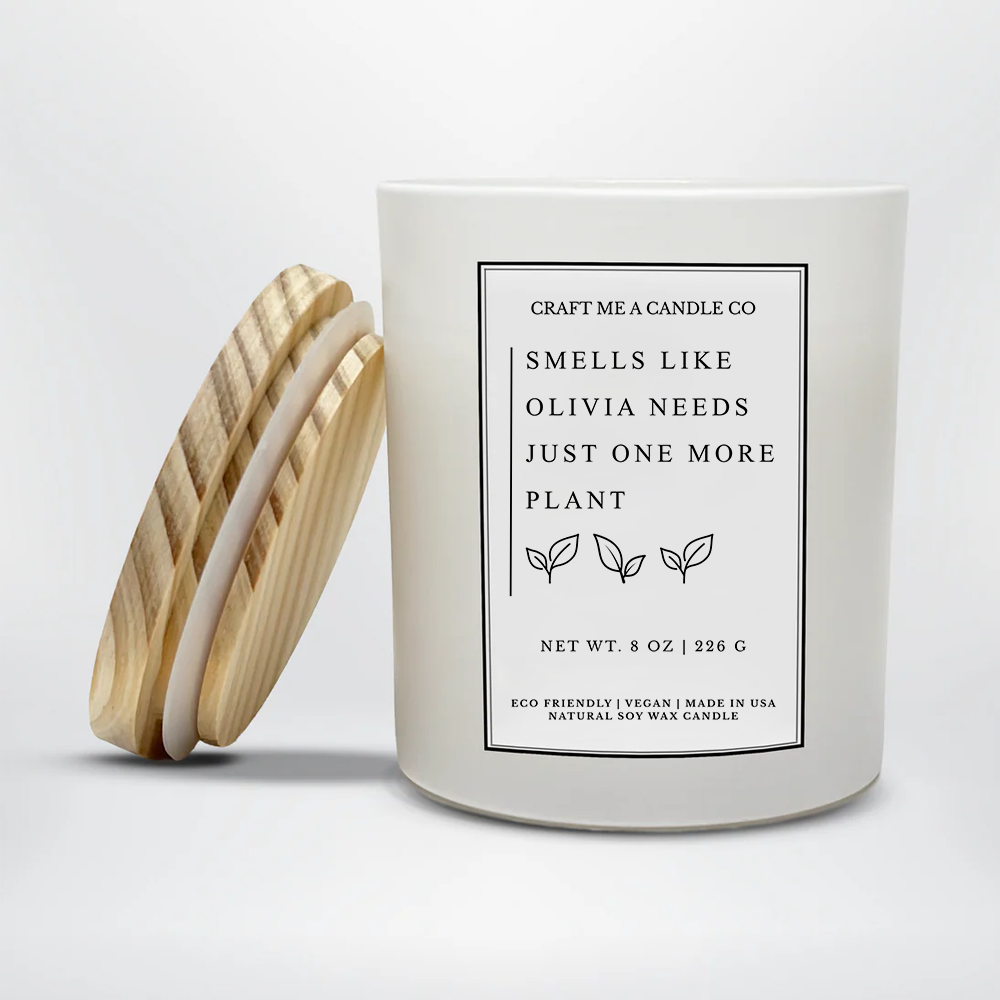 Smells Like Just One More Plant Candle 8oz | Funny Plant Lovers Gift | Custom Name Candle | Personalized Candle