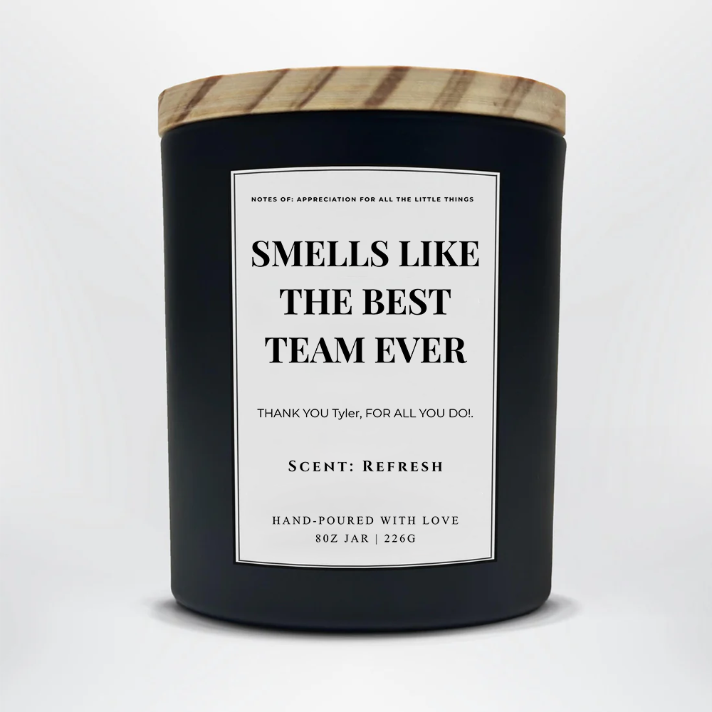 Smells Like The Best Team Ever Candle | Employee Appreciation Gift | Thank You Team Gift | Custom Team Candle