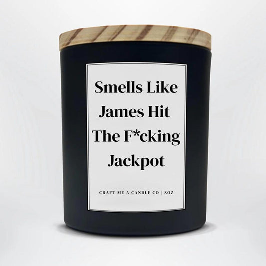 Personalized Engagement Candle | James Hit The Fucking Jackpot Candle | Custom Name Candle