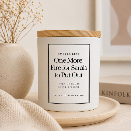 Custom Name Candle | One More Fire To Put Out | Personalized Coworker Gift | Custom Gift For Boss