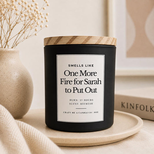 Custom Name Candle | One More Fire To Put Out | Personalized Coworker Gift | Custom Gift For Boss