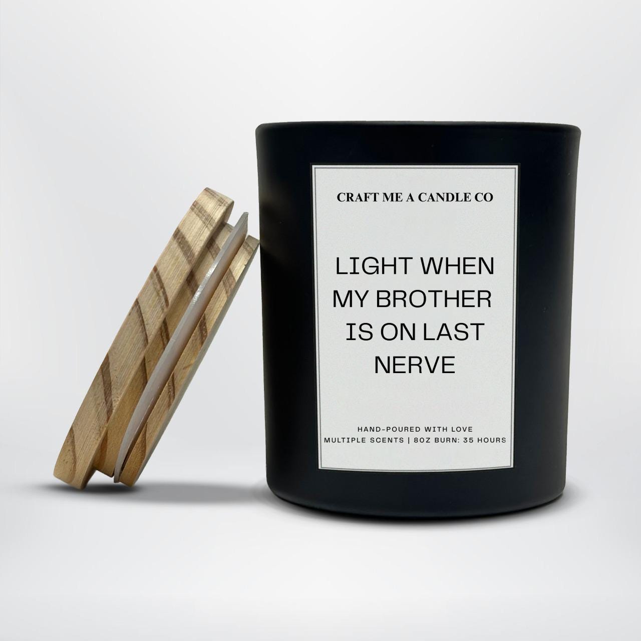 Light When My Brother Is On My Last Nerve Candle, Funny Brother Gift, Sarcastic Scented Soy Candle