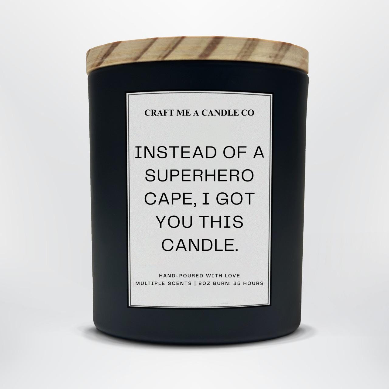 Instead Of A Superhero Cape I Got You This Candle, Sarcastic Soy Scented Candle