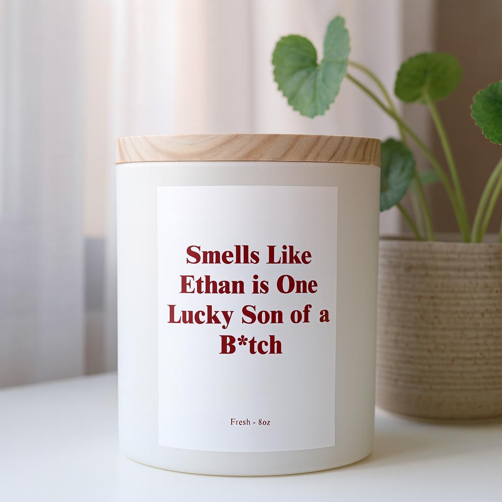 Funny Personalized Candle Gift | Smells Like Ethan Is One Lucky Son of a B*tch