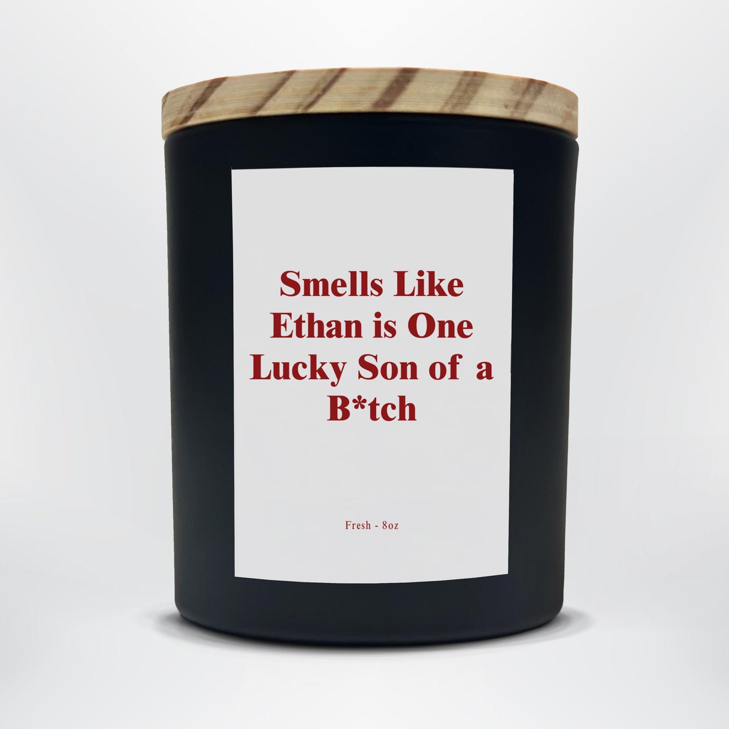 Funny Personalized Candle Gift | Smells Like Ethan Is One Lucky Son of a B*tch